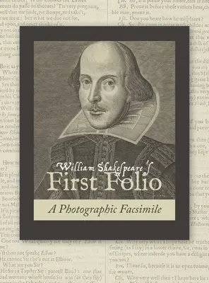 El Primer Folio de William Shakespeare: Un facsímil fotográfico - William Shakespeare's First Folio: A Photographic Facsimile