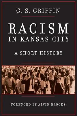 El racismo en Kansas City: Breve historia - Racism in Kansas City: A Short History