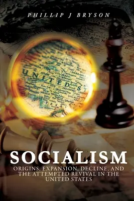 Socialismo: Orígenes, expansión, decadencia e intento de resurgimiento en Estados Unidos - Socialism: Origins, Expansion, Decline, and the Attempted Revival in the United States