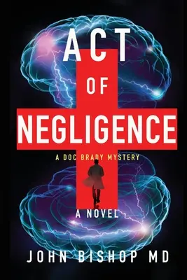 Acto de negligencia: Un thriller médico - Act of Negligence: A Medical Thriller