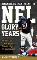 Recordando a las estrellas de los años gloriosos de la NFL: Una mirada al interior de la edad de oro del fútbol americano - Remembering the Stars of the NFL Glory Years: An Inside Look at the Golden Age of Football