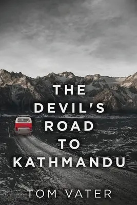El camino del diablo a Katmandú - The Devil's Road To Kathmandu