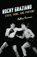 Rocky Graziano: Puños, fama y fortuna - Rocky Graziano: Fists, Fame, and Fortune