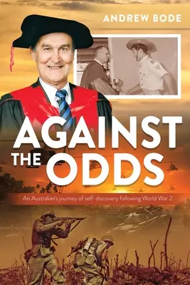 Contra viento y marea: el viaje de autodescubrimiento de un australiano tras la Segunda Guerra Mundial - Against the Odds: An Australian's journey of self-discovery following World War 2