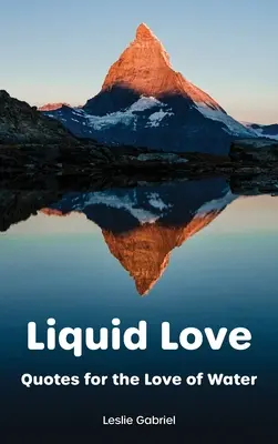 Amor líquido: Citas por amor al agua - Liquid Love: Quotes For The Love Of Water