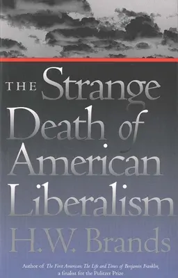 La extraña muerte del liberalismo estadounidense - The Strange Death of American Liberalism