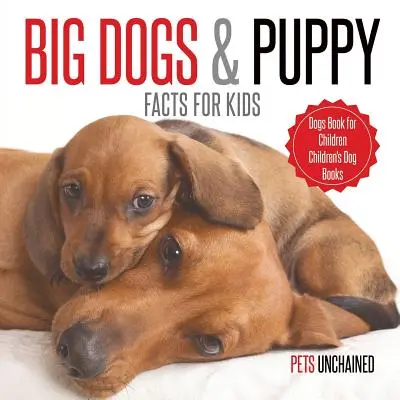 Perros Grandes y Datos de Cachorros para Niños Libro de Perros para Niños Libros de Perros para Niños - Big Dogs & Puppy Facts for Kids Dogs Book for Children Children's Dog Books