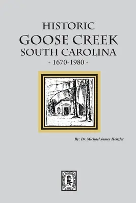 El histórico Goose Creek, Carolina del Sur, 1670-1980 - Historic Goose Creek, South Carolina, 1670-1980