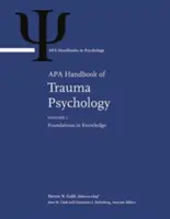 Manual de Psicología del Trauma de la APA: Volumen 1. Fundamentos del conocimiento Volumen 2. Práctica del trauma - APA Handbook of Trauma Psychology: Volume 1. Foundations in Knowledge Volume 2. Trauma Practice