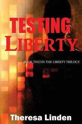 Probando la libertad: Segundo libro de la trilogía Liberty - Testing Liberty: Book Two in the Liberty Trilogy