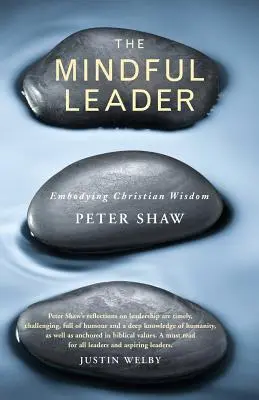 El lder consciente: Encarnando la sabiduría cristiana - The Mindful Leader: Embodying Christian Wisdom