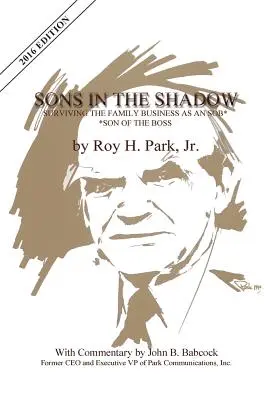 Hijos en la sombra: sobrevivir a la empresa familiar como hijo del jefe - Sons in the Shadow: Surviving the Family Business as an Sob---Son of the Boss