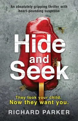 Escondite: Un thriller absolutamente apasionante con un suspense de infarto - Hide and Seek: An absolutely gripping thriller with heart-pounding suspense