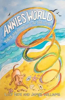 El mundo de Annie: Hay arco iris en la arena - Annie's World: There are rainbows in the sand