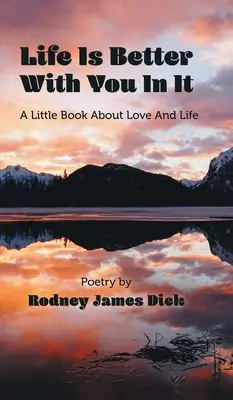 La vida es mejor contigo: Un pequeño libro sobre el amor y la vida - Life Is Better With You In It: A Little Book About Love And Life