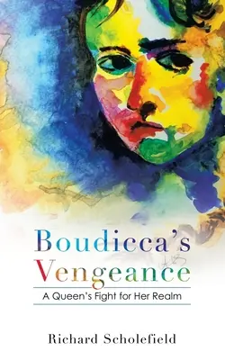 La venganza de Boudica: La lucha de una reina por su reino - Boudicca's Vengeance: A Queen's Fight for Her Realm