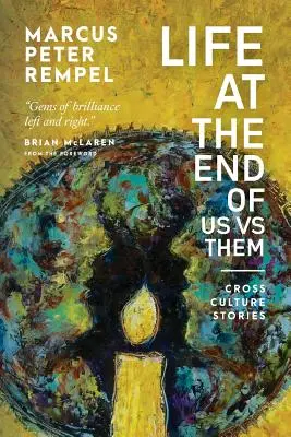 La vida al final de Nosotros contra ellos: historias interculturales - Life at the End of Us Versus Them: Cross Culture Stories