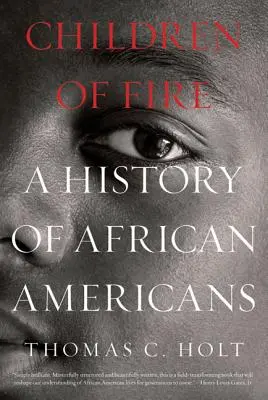 Hijos del fuego: Historia de los afroamericanos - Children of Fire: A History of African Americans