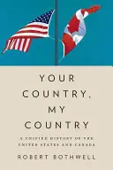 Tu país, mi país: Una historia unificada de Estados Unidos y Canadá - Your Country, My Country: A Unified History of the United States and Canada