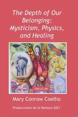 La profundidad de nuestra pertenencia: Mística, Física y Curación - The Depth of Our Belonging: Mysticism, Physics and Healing