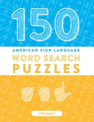 150 sopas de letras en lenguaje de signos americano: ASL Fingerspelling Alphabet Games (Volumen 1) - 150 American Sign Language Word Search Puzzles: ASL Fingerspelling Alphabet Games (Volume 1)