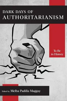 Días oscuros de autoritarismo: Pasar a la Historia - Dark Days of Authoritarianism: To Be in History