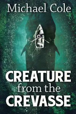 La criatura de la grieta - Creature From The Crevasse