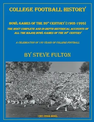 Historia del fútbol universitario Partidos de copa del siglo XX - College Football History Bowl Games of the 20th Century