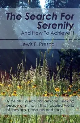 La búsqueda de la serenidad y cómo alcanzarla - The Search for Serenity and How to Achieve It