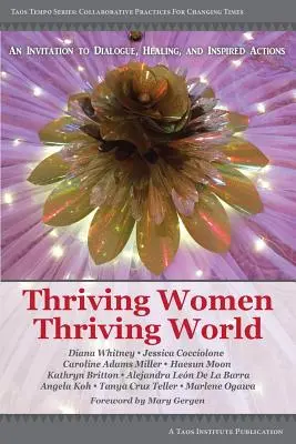 Mujeres prósperas Mundo próspero: Una invitación al diálogo, la sanación y las acciones inspiradoras - Thriving Women Thriving World: An invitation to Dialogue, Healing, and Inspired Actions