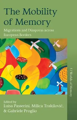 La movilidad de la memoria: Migraciones y diásporas a través de las fronteras europeas - The Mobility of Memory: Migrations and Diasporas Across European Borders