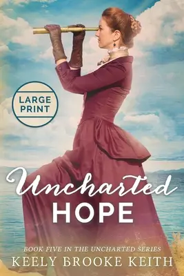 Uncharted Hope (La esperanza inexplorada) - Uncharted Hope: Large Print