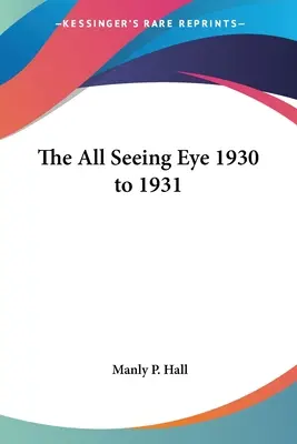 El ojo que todo lo ve 1930 a 1931 - The All Seeing Eye 1930 to 1931