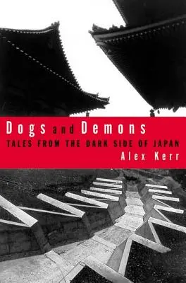 Perros y demonios: Cuentos del lado oscuro del Japón moderno - Dogs and Demons: Tales from the Dark Side of Modern Japan