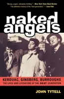 Ángeles desnudos: Vidas y literatura de la Generación Beat - Naked Angels: The Lives and Literature of the Beat Generation