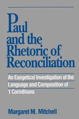 Pablo y la retórica de la reconciliación: Una investigación exegética - Paul and the Rhetoric of Reconciliation: An Exegetical Investigation
