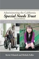 Administración del Fideicomiso de Necesidades Especiales de California: Guía para fideicomisarios y sus asesores - Administering the California Special Needs Trust: A Guide for Trustees and Those Who Advise Them