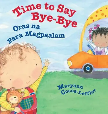 Hora de decir adiós / Oras Na Para Magpaalam: Libros infantiles Babl en tagalo e inglés - Time to Say Bye-Bye / Oras Na Para Magpaalam: Babl Children's Books in Tagalog and English