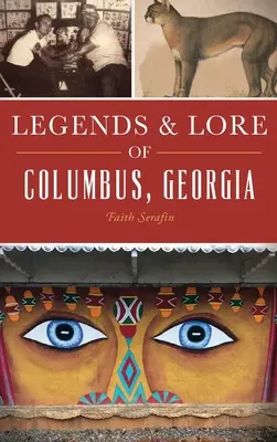 Leyendas y tradiciones de Columbus, Georgia - Legends and Lore of Columbus, Georgia