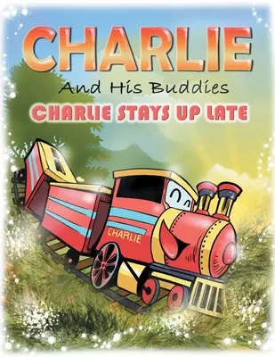 Charlie y sus amigos: Charlie se queda despierto hasta tarde - Charlie and His Buddies: Charlie Stays up Late
