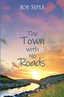 La ciudad sin carreteras - The Town with No Roads