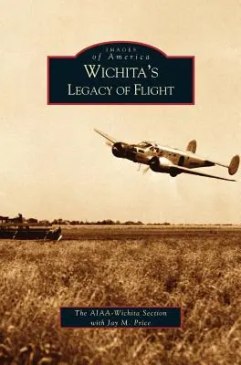 El legado de vuelo de Wichita - Wichita's Legacy of Flight