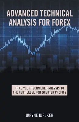 Análisis Técnico Avanzado Para Forex - Advanced Technical Analysis For Forex