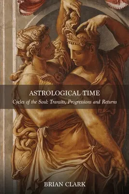 El tiempo astrológico: tránsitos, progresiones y retornos - Astrological Time: Transits, Progressions and Returns