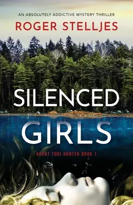 Chicas Silenciadas: Un thriller de misterio absolutamente adictivo - Silenced Girls: An absolutely addictive mystery thriller