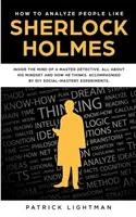 Cómo analizar a las personas: Cómo analizar a las personas: Todo Sobre Su Mentalidad Y Cómo Piensa - Acompañado De DIY Social Mastery Exp - How to Analyze People: Inside The Mind Of A Master Detective: All About His Mindset And How He Thinks - Accompanied By DIY Social Mastery Exp