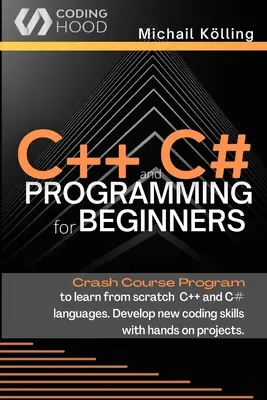 Programación en C++ y C# para principiantes: Crash Course fprogram para aprender desde cero los lenguajes C++ y C#. Desarrolle nuevas habilidades de codificación con proyectos prácticos. - C++ and C# programming for beginners: Crash Course fprogram to learn from scratch C++ and C# languages. Develop new coding skills with hands on projec