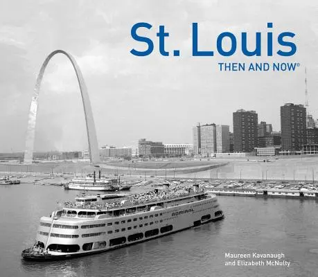 San Luis antes y ahora - St. Louis Then and Now(r)