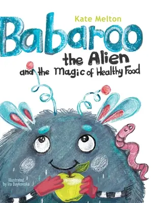 Babaroo el extraterrestre y la magia de la comida sana - Babaroo the Alien and the Magic of Healthy Food