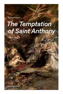 La tentación de San Antonio - Novela histórica (Edición Completa) - The Temptation of Saint Anthony - A Historical Novel (Complete Edition)